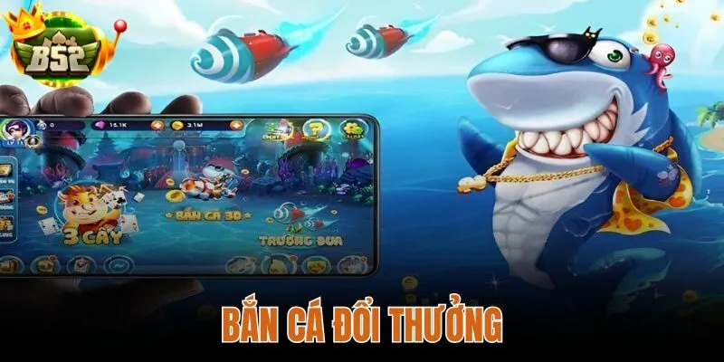 Bắn Cá Đổi Thưởng