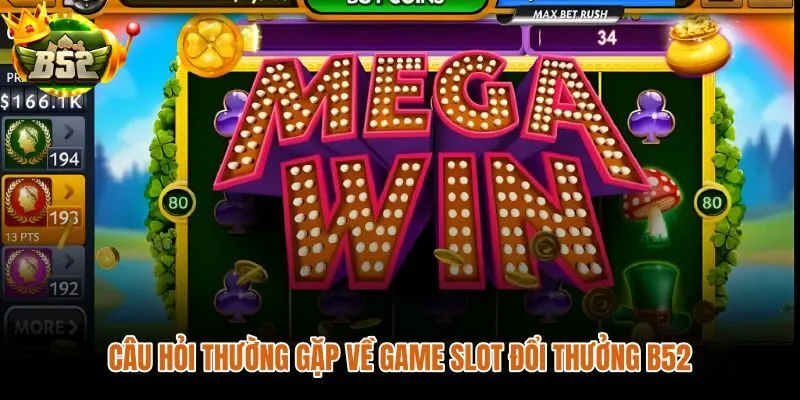 Giải đáp nhanh các thắc mắc phổ biến về game slot đổi thưởng tại B52