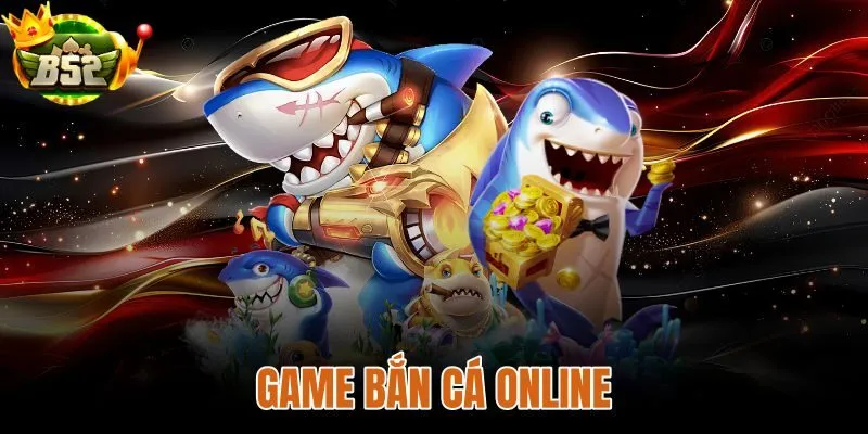 Game Bắn Cá Online