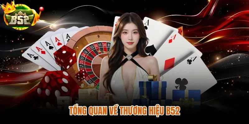B52 và nhận diện thương hiệu cổng game chính thức tại Việt Nam