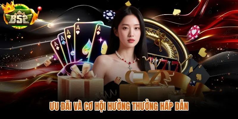 B52 ưu đãi người dùng mới và lộ trình quyền lợi minh bạch theo cấp bậc